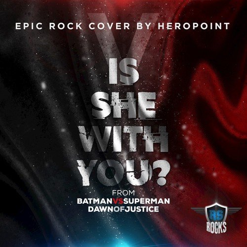 Is She With You (From "Batman V Superman Dawn of Justice") [Epic Rock Cover]
