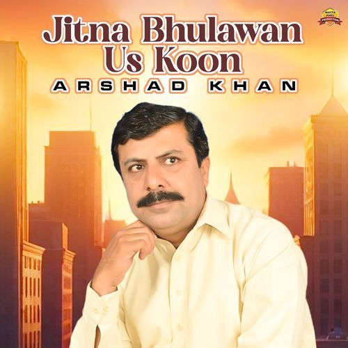 Jitna Bhulawan Us Koon