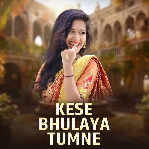 Kese Bhulaya Tumne