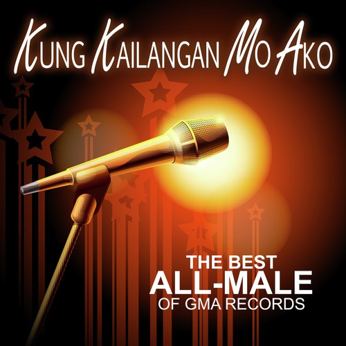 Kung Kailangan Mo Ako (The Best All-Male Of Gma Records)