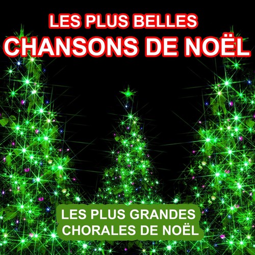 Les plus belles chansons de Noël (Les plus grandes chorales de Noël)