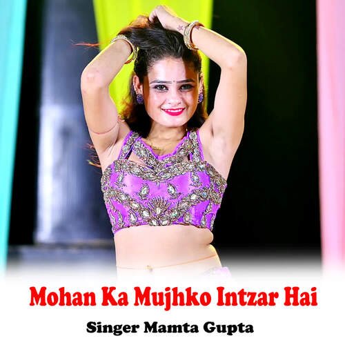 Mohan Ka Mujhko Intzar Hai