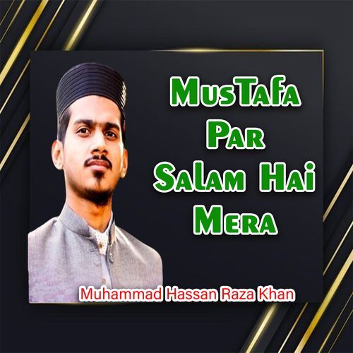 Mustafa Par Salam Hai Mera