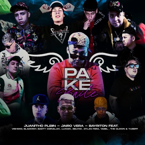 Pa Ke Baile (feat. Vishoko, BlackRoy, Basty Corvalan, Luxian, Belyko, Dylan Fera, Yabel, The Clown &amp; Yuseff) (Oficial Remix)_poster_image