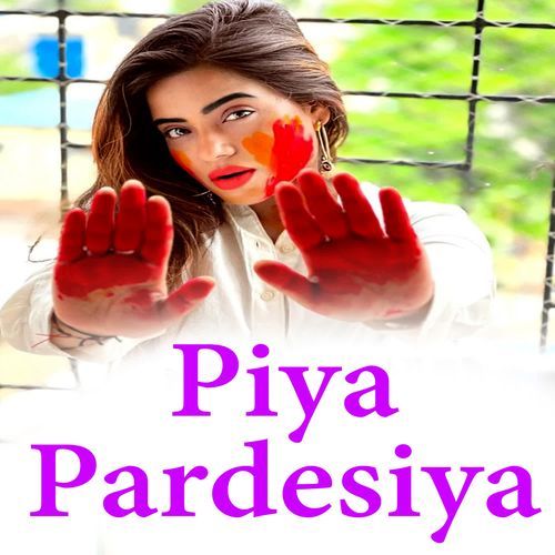 Piya Pardesiya