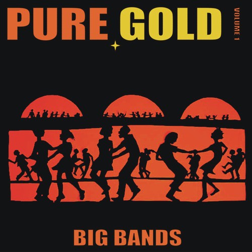 Pure Gold - Big Bands, Vol. 1