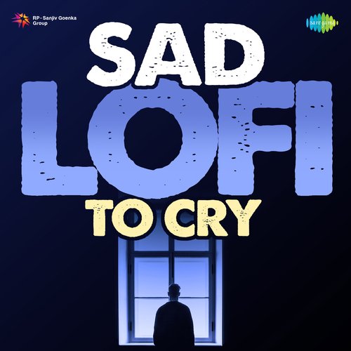 Sad Lofi To Cry