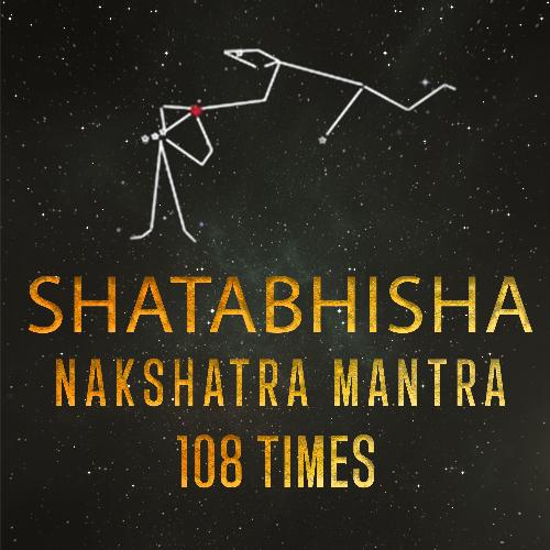 Shatabhisha-Nakshatra-Mantra 108 Times