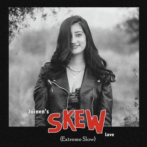 Skew (Extreme Slow)