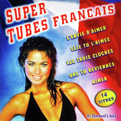 Super tubes français, Vol. 1