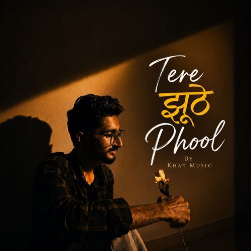 Tere Jhoothe Phool