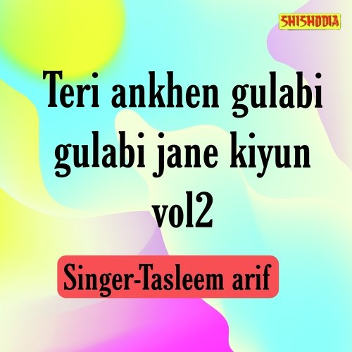 Teri Ankhen Gulabi Gulabi Jane Kiyun Vol 02