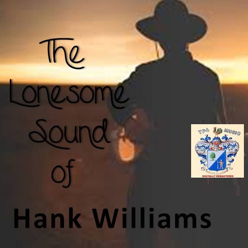 The Lonesome Sound of Hank Williams