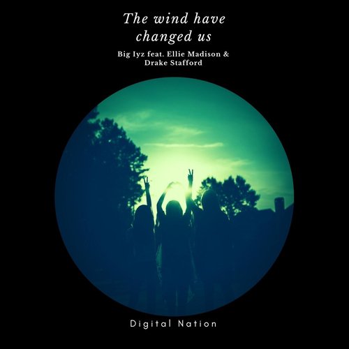 The Wind Have Changed Us (feat. Ellie Madison & Drake Stafford)