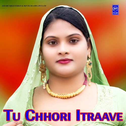 Tu Chhori Itraave