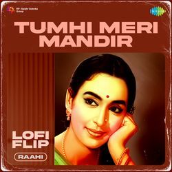 Tumhi Meri Mandir LoFi Flip
