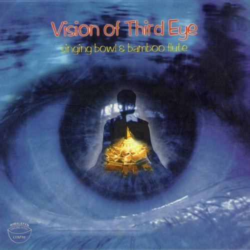 Vision of Third Eye: Singing Bowl and Bamboo Flute