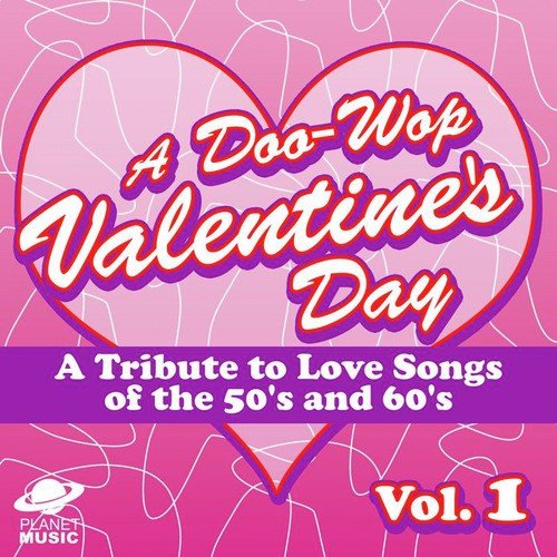 A Doo-Wop Valentine's Day: A Tribute to Love Songs of the 50's and 60's Vol 1