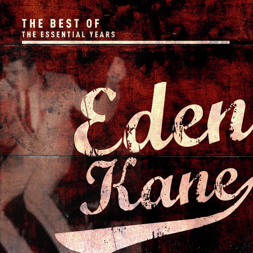 Best of the Essential Years: Eden Kane