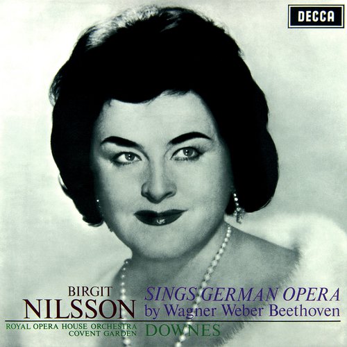 Birgit Nilsson sings German Opera - Arias by Wagner, Weber &amp; Beethoven_poster_image