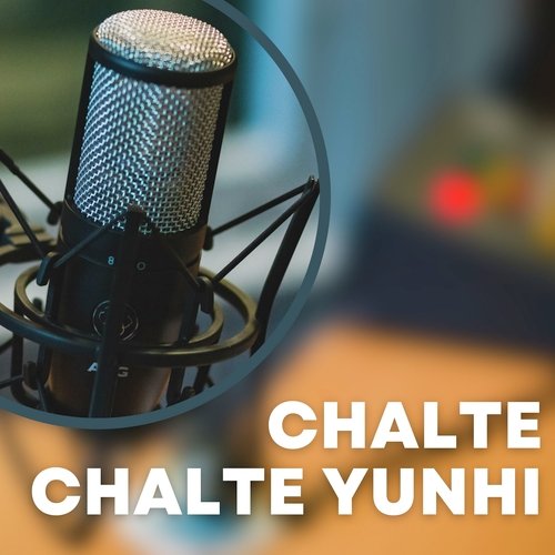 Chalte Chalte Yunhi