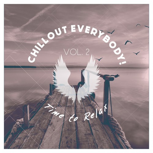 Chillout Everybody! Time to Relax, Vol. 2
