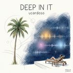 Deep In It