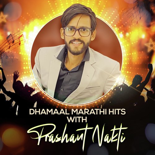 Dhamaal Marathi Hits With Prashant Nakti