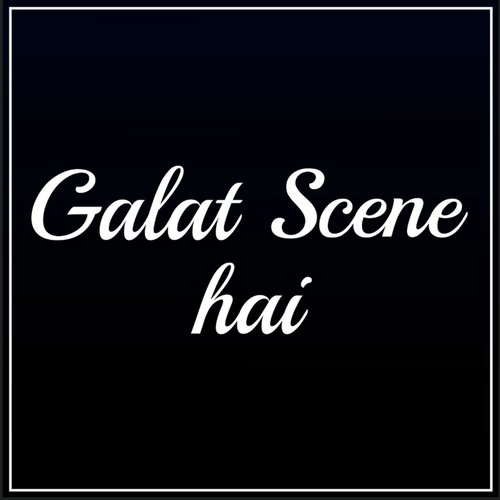 Galat Scene Hai (feat. Asli_jay, Sid_the_kid, A_m_m_o, Lil_torture & Tamhan)