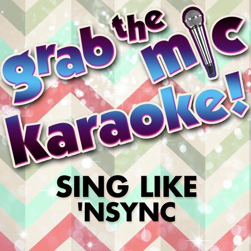 Grab the Mic Karaoke! Sing Like 'Nsync