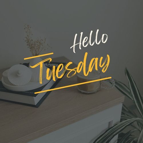 Hello Tuesday