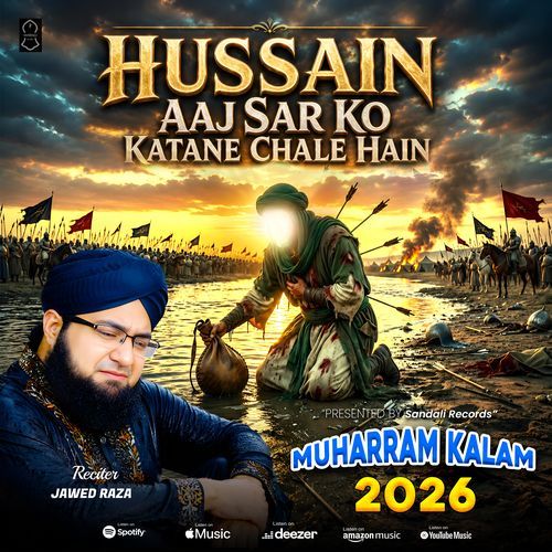 Hussain Aaj Sar Ko Katane Chale Hain