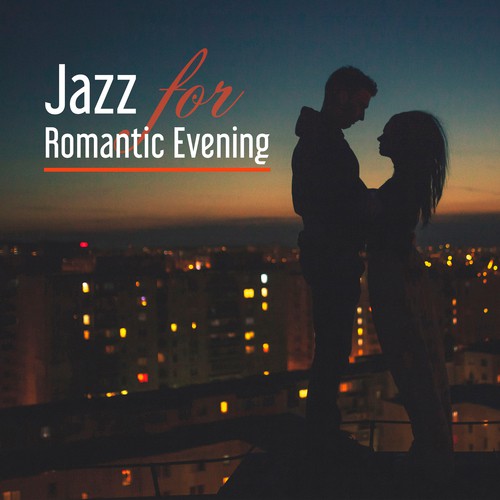Jazz for Romantic Evening – Sensual Piano Bar, Romantic Evening, Soothing Sounds, Erotic Moves, Chilled Night