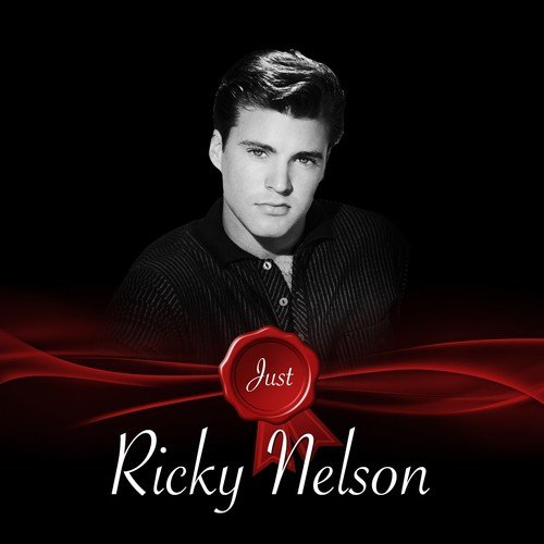 Just - Ricky Nelson