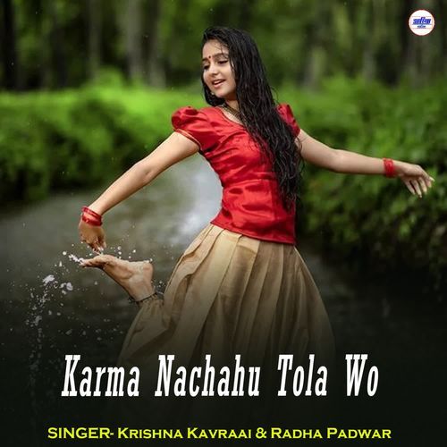 Karma Nachahu Tola Wo