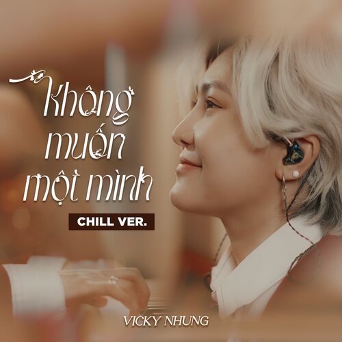 Không Muốn Một Mình (Chill Ver)