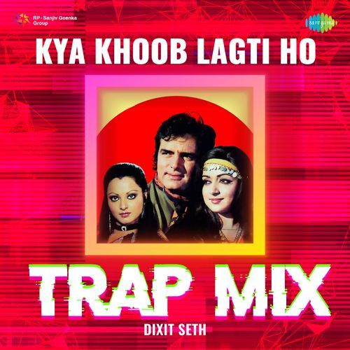 Kya Khoob Lagti Ho - Trap Mix