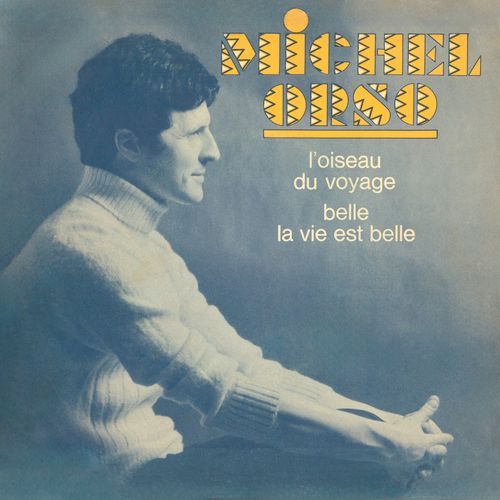 L'oiseau du voyage / Belle, la vie est belle