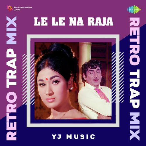 Le Le Na Raja - Retro Trap Mix