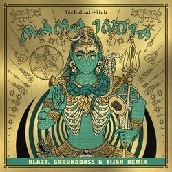 Mama India (Blazy, Groundbass &amp; Tijah Remix)