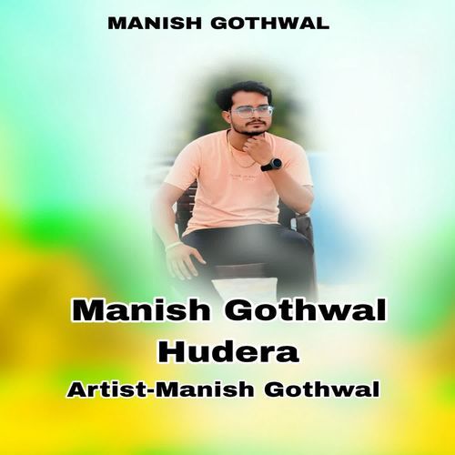 Manish Gothwal Hudera