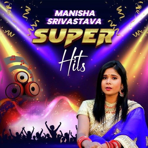Manisha Srivastava Super Hits