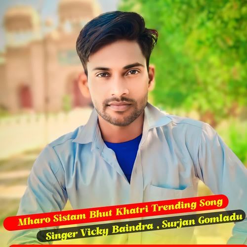 Mharo Sistam Bhut Khatri Trending Song