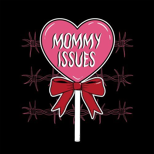 Mommy Issues