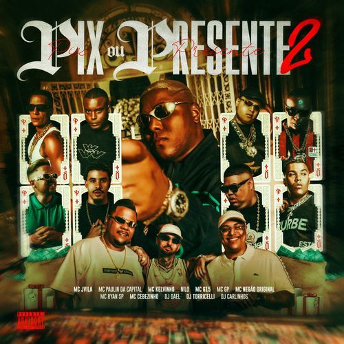 Pix Ou Presente 2 (feat. MC Paulin da Capital, MC Kelvinho, Nilo, MC G15, MC GP, Mc Negão Original & DJ Torricelli) cover art