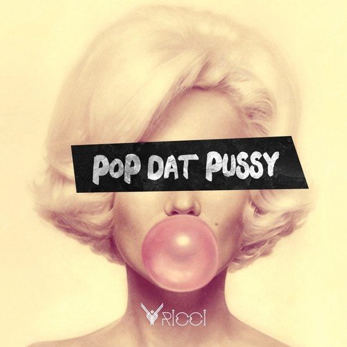 Pop Dat Pussy (Original Mix)