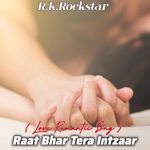 Raat Bhar Tera Intezar