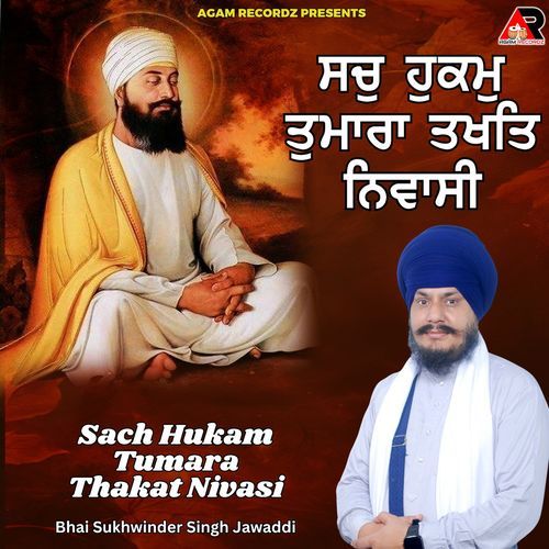 Sach Hukam Tumara Thakat Nivasi