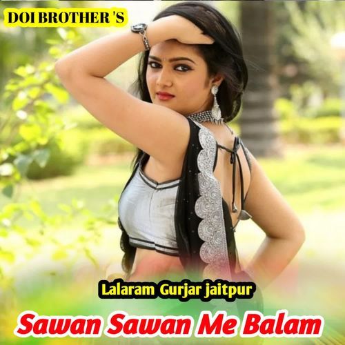 Sawan Sawan Me Balam