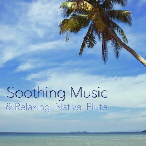 Soothing Music & Relaxing Native Flute with Piano and Sounds of Nature for your Meditation Sessions and Spa Massage Soothing Music & Relaxing Native Flute with Piano and Sounds of Nature for your Meditation Sessions and Spa Massage